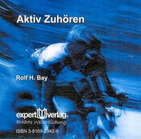 Aktiv zuhören - Rolf H. Bay