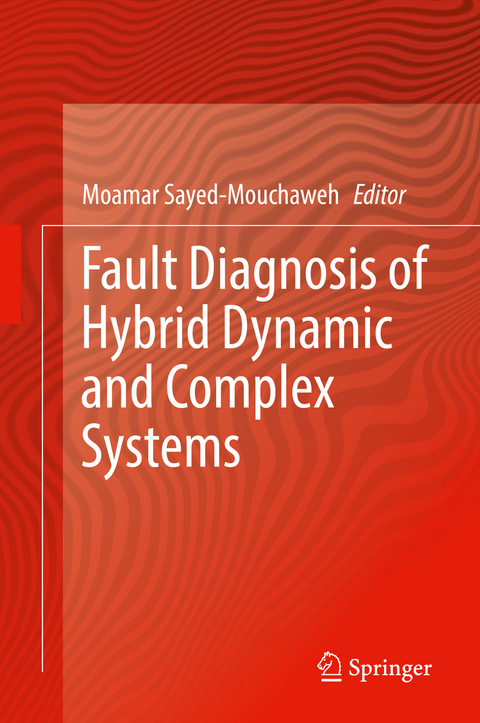 Fault Diagnosis of Hybrid Dynamic and Complex Systems - 