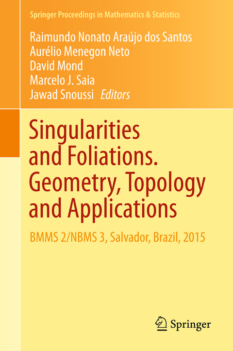 Singularities and Foliations. Geometry, Topology and Applications - 