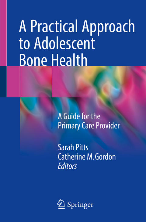 A Practical Approach to Adolescent Bone Health - 