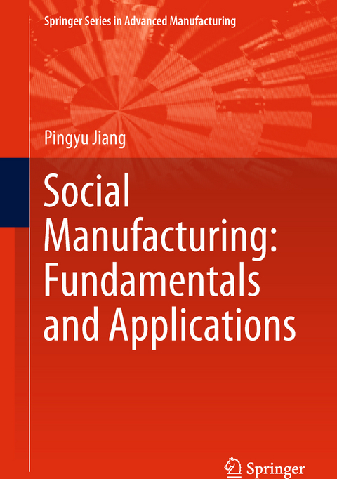 Social Manufacturing: Fundamentals and Applications - Pingyu Jiang