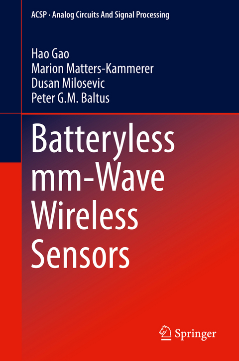 Batteryless mm-Wave Wireless Sensors - Hao Gao, Marion Matters-Kammerer, Dusan Milosevic, Peter G.M. Baltus