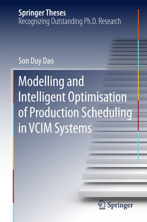Modelling and Intelligent Optimisation of Production Scheduling in VCIM Systems - Son Duy Dao