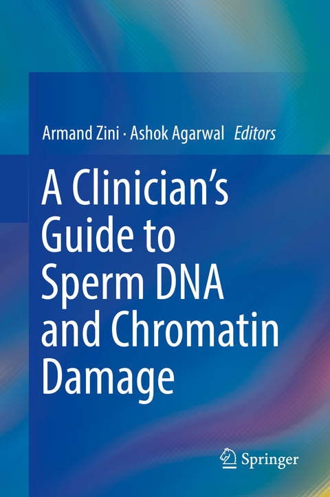 A Clinician's Guide to Sperm DNA and Chromatin Damage - 