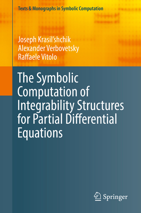 The Symbolic Computation of Integrability Structures for Partial Differential Equations - Joseph Krasil'shchik, Alexander Verbovetsky, Raffaele Vitolo