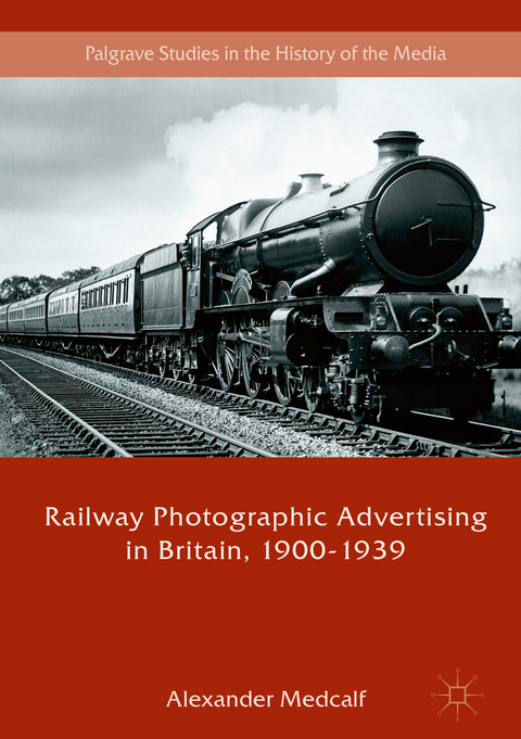 Railway Photographic Advertising in Britain, 1900-1939 - Alexander Medcalf