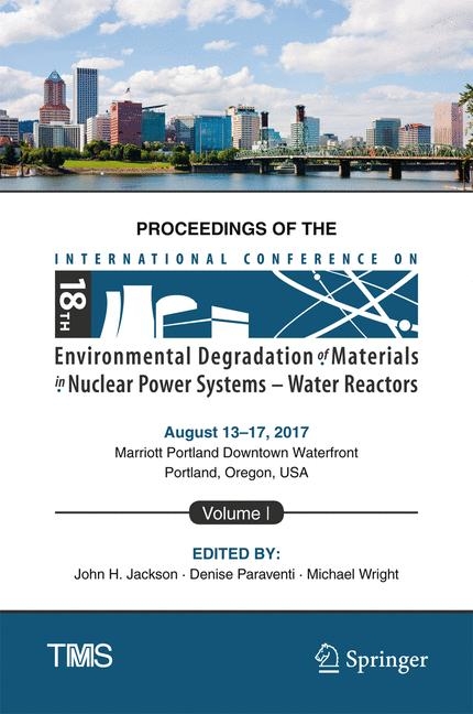 Proceedings of the 18th International Conference on Environmental Degradation of Materials in Nuclear Power Systems – Water Reactors - 