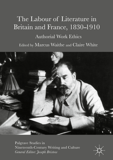 The Labour of Literature in Britain and France, 1830-1910 - 