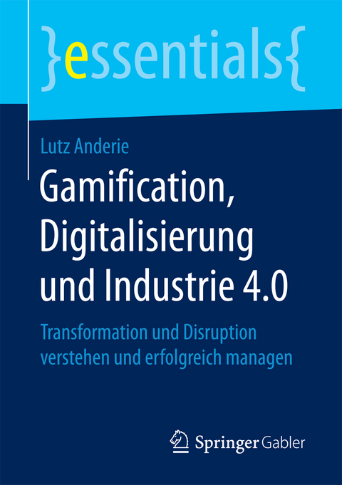 Gamification, Digitalisierung und Industrie 4.0 - Lutz Anderie