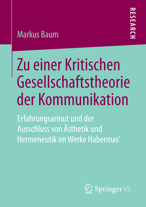 Zu einer Kritischen Gesellschaftstheorie der Kommunikation - Markus Baum