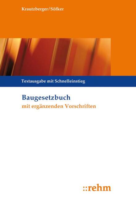 Baugesetzbuch mit ergänzenden Vorschriften - Michael Krautzberger, Wilhelm Söfker