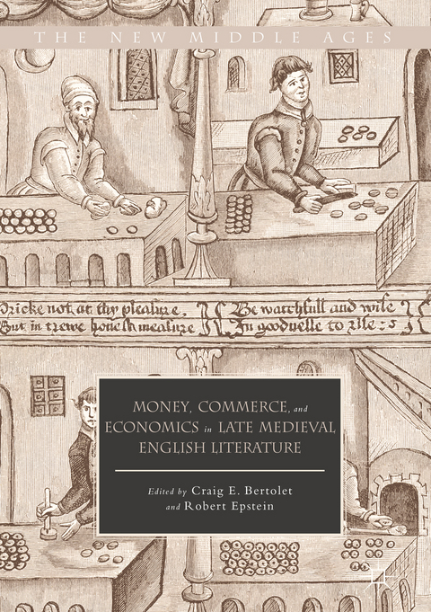 Money, Commerce, and Economics in Late Medieval English Literature - 