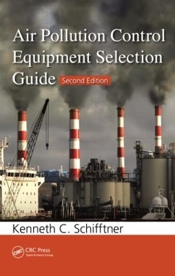 Air Pollution Control Equipment Selection Guide - Kenneth C. Schifftner