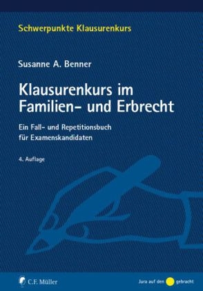 Klausurenkurs im Familien- und Erbrecht - Susanne A. Benner