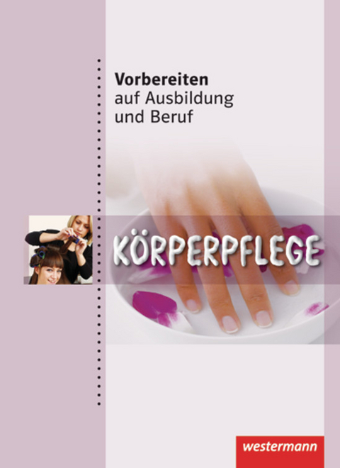 Vorbereiten auf Ausbildung und Beruf - Martina Horvath-Grunwald, Marianne Forstner