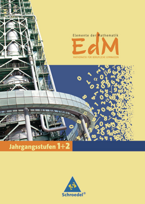 Elemente der Mathematik für Berufliche Gymnasien / Elemente der Mathematik für berufliche Gymnasien - Ausgabe 2011 für Baden-Württemberg