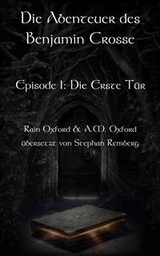 Die Abenteuer des Benjamin Crosse Episode I: Die Erste Tür -  Rain Oxford