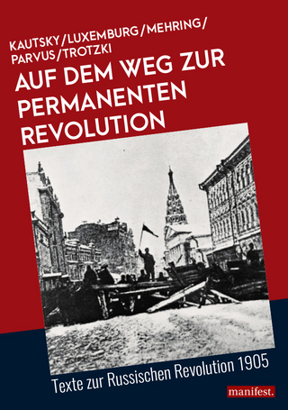 Auf dem Weg zur Permanenten Revolution - Karl Kautsky; Rosa Luxemburg; Franz Mehring; Parvus; Leo Trotzki