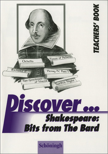 Discover...Topics for Advanced Learners / William Shakespeare: Bits From The Bard - Norbert Timm