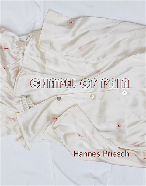 Hannes Priesch – Chapel of Pain - Hannes Priesch