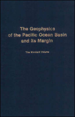 The Geophysics of the Pacific Ocean Basin and Its Margin - 