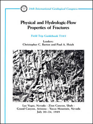 Physical and Hydrologic-flow Properties of Fractures - Christopher C Barton, Paul A Hsieh