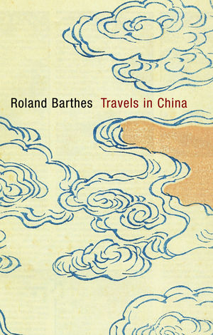 Travels in China - Roland Barthes