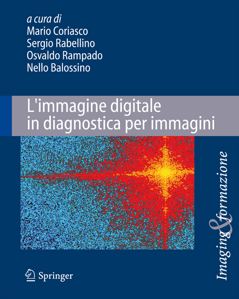 L'immagine digitale in diagnostica per immagini - Mario Coriasco, Osvaldo Rampado, Nello Balossino, Sergio Rabellino