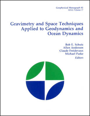 Gravimetry and Space Techniques Applied to Geodynamics and Ocean Dynamics - 