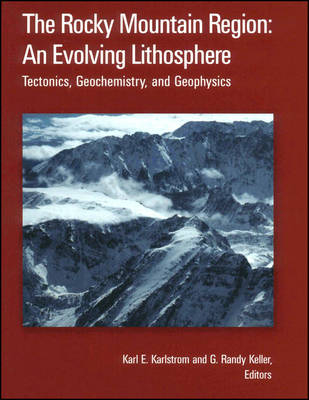 The Rocky Mountain Region: An Evolving Lithosphere - 