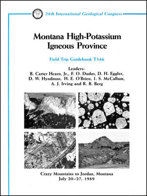 Montana High Potassimn Igneous Province - B Carter Hearn, F O Dudas, D H Eggler, D W Hyndman, H E O'Brien