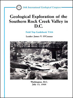 Geological Exploration of the Southern Rock Creek Valley in DC - James V O'Connor