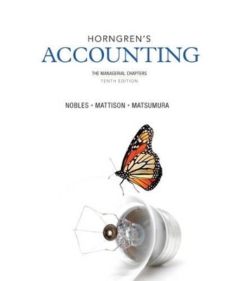 Horngren's Accounting, The Managerial Chapters and NEW MyAccountingLab with eText -- Access Card Package - Tracie Miller-Nobles, Brenda Mattison, Ella Mae Matsumura