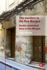 The murders in the rue morgue/Double assassinat dans la rue morgue - Edgar Allan Poe