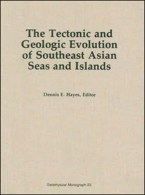 Tectonic and Geological Evolution of Southeast Asian Seas and Islands - 