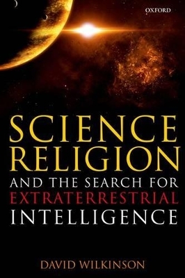 Science, Religion, and the Search for Extraterrestrial Intelligence - David Wilkinson