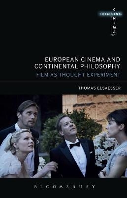 European Cinema and Continental Philosophy - Thomas Elsaesser