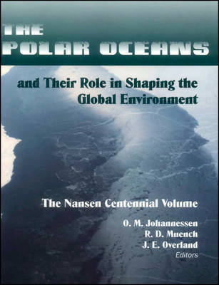 The Polar Oceans and Their Role in Shaping the Global Environment - 