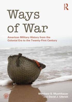 Ways of War - Matthew S. Muehlbauer, David J. Ulbrich