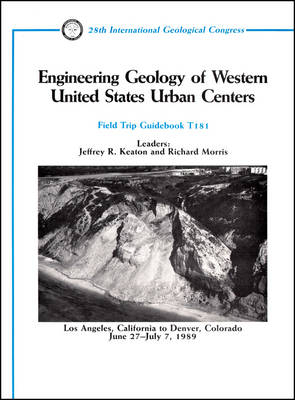 Environmental Geology of Western United States Urban Centres - Jeffrey R Keaton, Richard Morris, Joe Cobarrubias, John H Hansen, Mike Hart