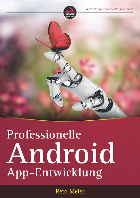 Professionelle Android-App-Entwicklung - Reto Meier