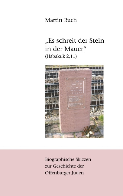 "Es schreit der Stein in der Mauer" (Habakuk 2,11) - Martin Ruch