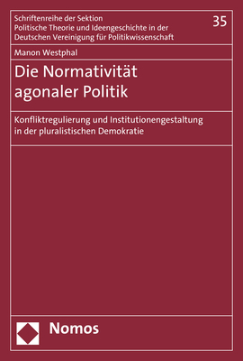 Die Normativität agonaler Politik - Manon Westphal