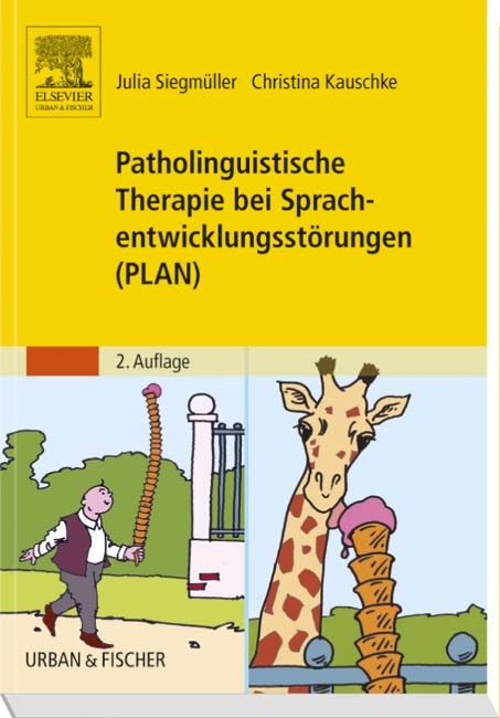 Patholinguistische Therapie bei Sprachentwicklungsstörungen (PLAN) - Julia Siegmüller, Christina Kauschke