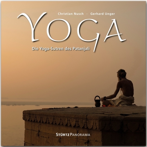 YOGA - Die Yoga-Sutren des Patanjali - Gerhard Unger