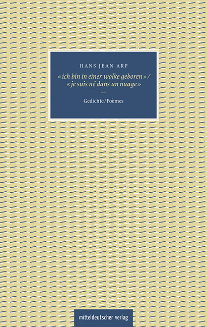 »Ich bin in einer wolke geboren« - »je suis né dans un nuage« - Hans Jean Arp