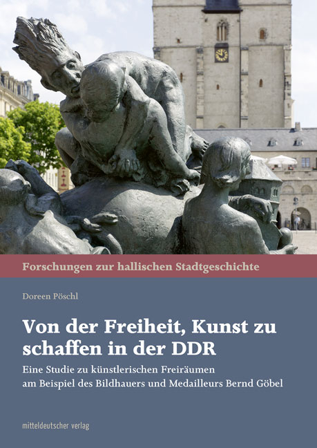 Von der Freiheit, Kunst zu schaffen in der DDR - Doreen Pöschl