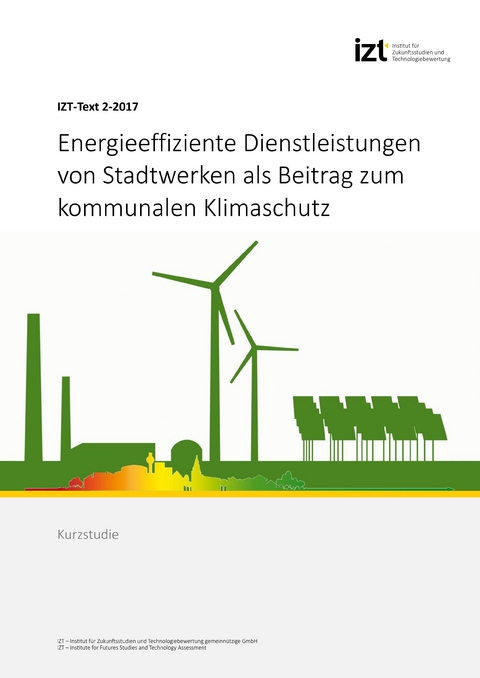 Energieeffiziente Dienstleistungen von Stadtwerken als Beitrag zum kommunalen Klimaschutz - Sarah Hackfort, Melanie Degel