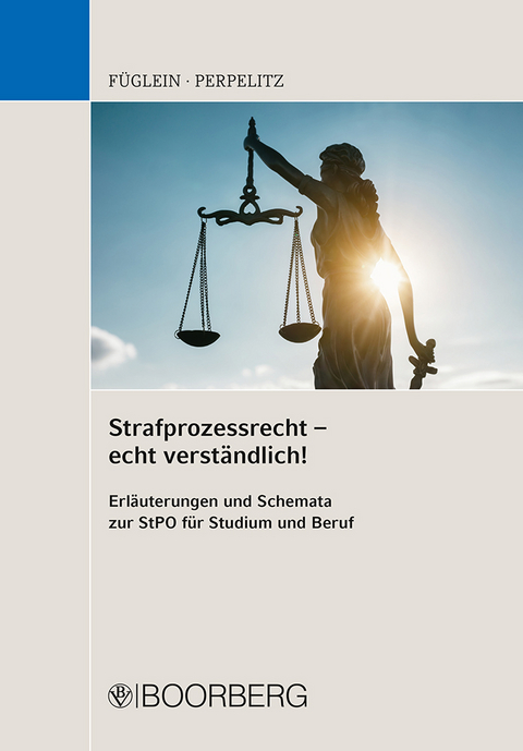 Strafprozessrecht - echt verständlich! - Frank Füglein, Sabrina Perpelitz