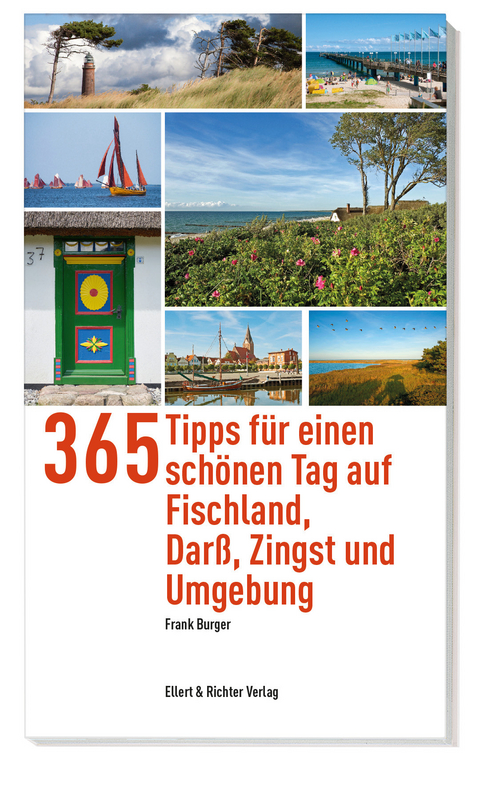 365 Tipps für einen schönen Tag auf Fischland, Darß, Zingst und Umgebung - Frank Burger